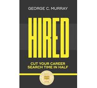 Hired: Cut Your Career Search Time in Half