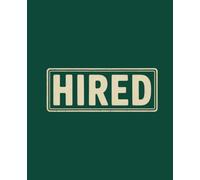 HIRED: Funny Verdict Notebook | 120 College-Ruled Pages | 7.5 x 9.25 Inches | Decision-Prop Journal for Office, Dating, Parties & Adulting Drama