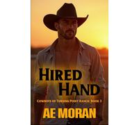 Hired Hand: A Steamy Contemporary Cowboy Western Alpha Male Workplace Romance: 3 (Cowboys of Turning Point Ranch)