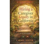 Hiring a Caregiver Legally in California: An Always Be Classified Correctly™ Guide for Families