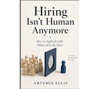 Hiring Isn't Human Anymore: How to Apply for Jobs When Al Is the Filter: 29 (The Workplace Clarity Series)