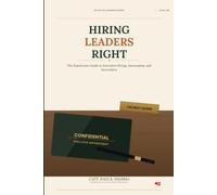 Hiring Leaders Right: The Boardroom Guide to Executive Hiring, Assessment, and Succession (RH Leadership series)