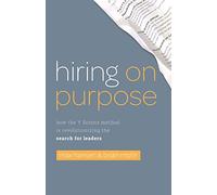 Hiring on Purpose: How the Y Scouts Method Is Revolutionizing the Search for Leaders