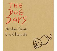 Hirobumi Suzuki Live chronicle THE DOG DAYS