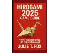 Hirogami 2025 Game Guide: Your Companion Guide, not the Official Game