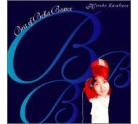 Hiroko Kasahara - B-B-B(Best of Bella Beaux)