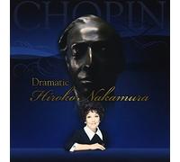 Hiroko Nakamura - Dramatic:Hiroko Plays Chopin