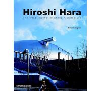 Hiroshi Hara: The Floating World of His Architecture (Architectural Monographs)