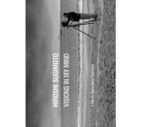 HIROSHI SUGIMOTO : VISIONS IN MY MIND [DVD]