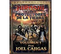 Hiroshi Y Los 4 Protectores De La Tierra: 1 (La Leyenda de los Protectores de la Tierra)