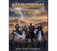 Hiroshi Y Los 4 Protectores De La Tierra: 2 (La Leyenda de los Protectores de la Tierra)