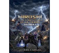Hiroshi y los 4 Protectores de la Tierra: 5 (La Leyenda de los Protectores de la Tierra)