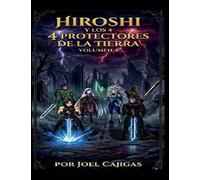 Hiroshi y los 4 Protectores de la Tierra (La Leyenda de los Protectores de la Tierra)