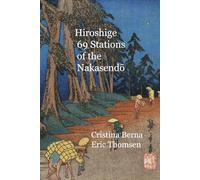Hiroshige 69 Stations of the Nakasendō: Road also Known as the Kisokaido (Japanese Art)