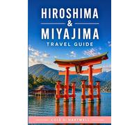 HIROSHIMA & MIYAJIMA TRAVEL GUIDE: A 4-Day Done-for-You Itinerary with, Peace Park, Travel Tips & Stress-Free Planning