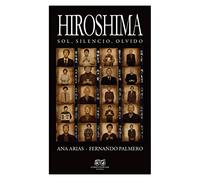 Hiroshima: Sol, silencio, olvido (CIUDADES Y HOMBRES)