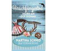 Hirschfängertod: Mord an der Donau (Hinterdobler-Reihe)