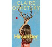 Hirschtier – Novela incisiva sobre el duelo y la culpa – La fuerza infantil de la fantasía