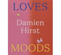 Hirst, Damien - Damien Hirst: Loves Moods