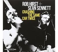 Hirst, Rob / Sennett, Sean - Crashing the Same Car Twice
