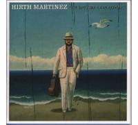 Hirth Martinez - I'm Not Like I Was Before