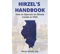 Hirzel’s Handbook: How to Operate an Illinois Condo or HOA