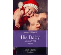 His Baby No Matter What (ebook)