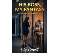His Boss, My Fantasy: An Accidental Cuckquean Wife (Taboo Tales by Lily)