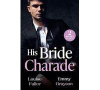 His Bride Charade: 2 scorching billionaire romances of office tension, marriages of convenience, fake engagements, and fiery attraction in 2026!