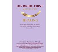 His Bride First: Module 2 - Healing