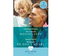 His Cinderella Houseguest / Mending The Er Docs Heart (ebook)
