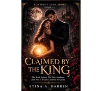 HIS CONTRACT LUNA: CLAIMED BY THE KING: The Bond Ignites, The Heir Awakens, And She is Finally Claimed As Queen: 3 (CONTRACT LUNA SERIES)
