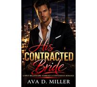 His Contracted Bride: A Spicy Billionaire Marriage of Convenience Romance