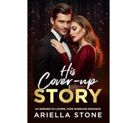 His Cover-up Story: An Enemies-to-Lovers, Fake Marriage Romance