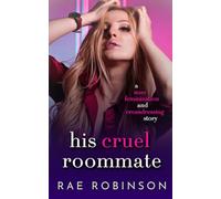 HIS CRUEL ROOMMATE: A Sissy Feminization and Crossdressing Story