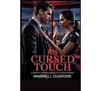 His Cursed Touch: A Dark Billionaire Enemies-to-Lovers Romance