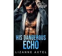 His Dangerous Echo: Whispered Echoes Season 2 - A Wounded Mountain Man Series