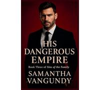His Dangerous Empire: 3 (Sins of the Family)