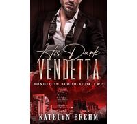 His Dark Vendetta: 2 (Bonded in Blood)