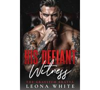 His Defiant Witness: An Age-Gap Enemies-to-Lovers Bratva Romance (The Gravitch Bratva)
