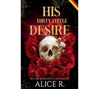 His Dirty Little Desire: Mafia Romanze (Deutsch): 2 (The Little Vices (Deutsch))