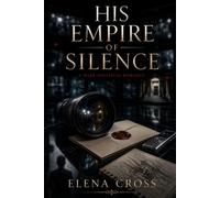 His Empire of Silence: A Dark Political Romance (Crown of Ash)