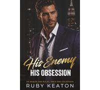 His Enemy, His Obsession: He Makes the Rules, She's the Exception