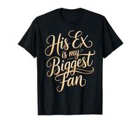 His Ex Is My Biggest Fan Línea de Confianza atrevida - Camiseta