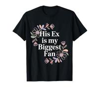 His Ex Is My Biggest Fan Línea de Confianza atrevida |- Camiseta