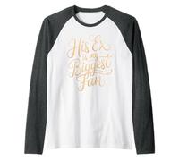 His Ex Is My Biggest Fan Línea de Confianza atrevida - Camiseta Manga Raglan