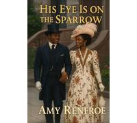 His Eye is on the Sparrow