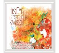 His Eye Is On The Sparrow