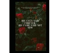 His Eyes Said Forever, His Fame Said Not Now: She was never part of the plan - but he built dreams around her anyway. (Fan Fiction)