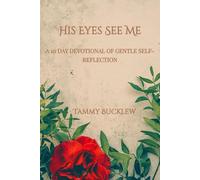 His Eyes See Me: A 10-Day Devotional of Gentle Self-Reflection